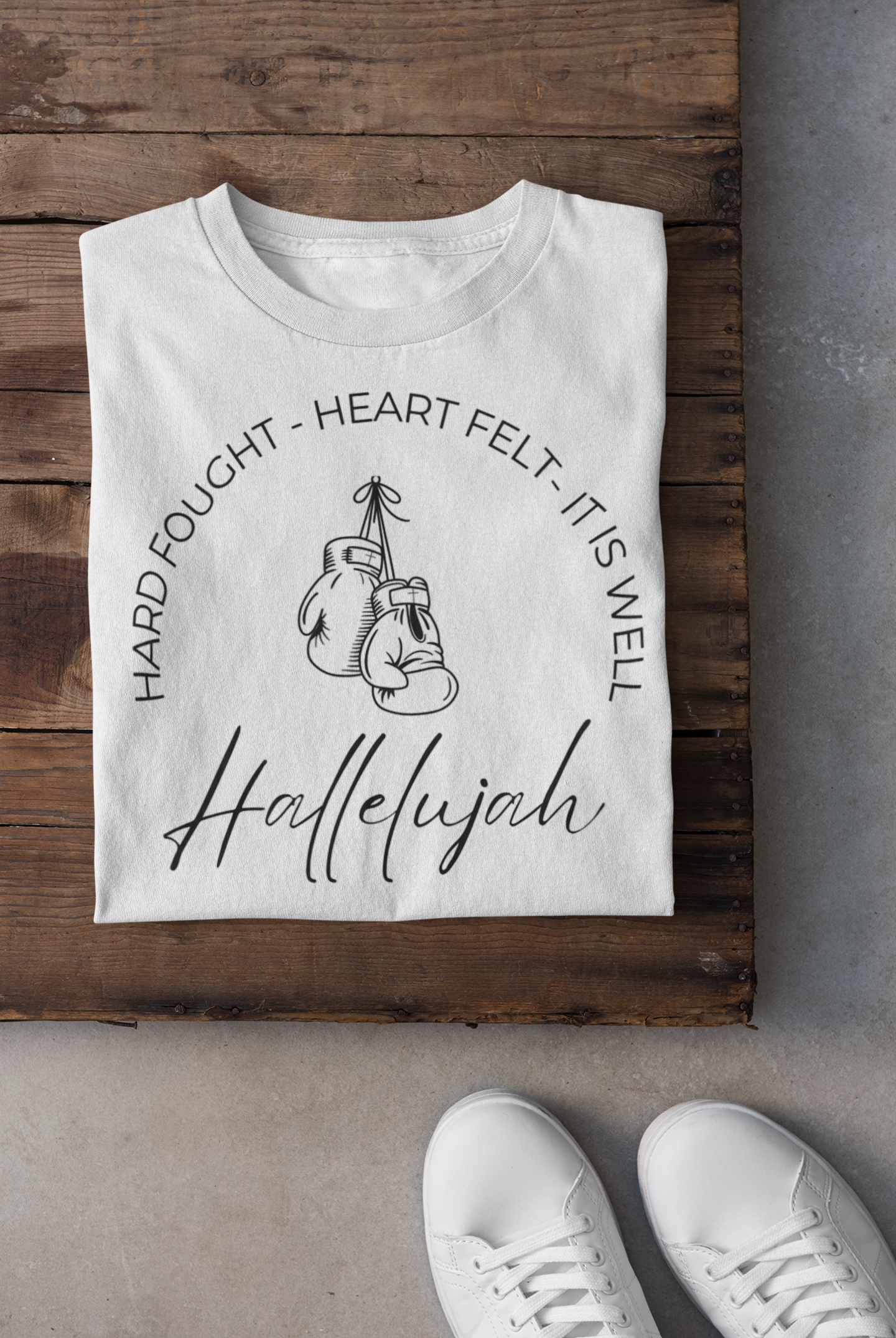 Hard Fought Heart Felt It Is Well Hallelujah graphic tee.