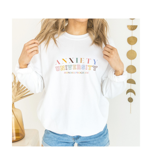 Anxiety University Honors Sweatshirt