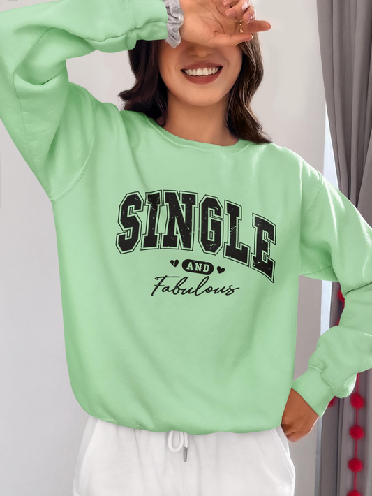 Single and Fabulous Sweatshirt